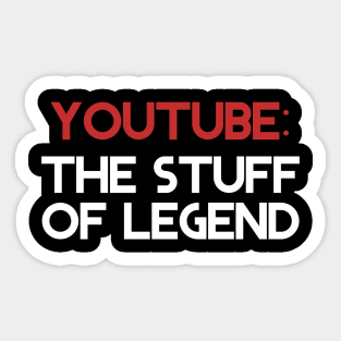 YT: THE STUFF OF LEGEND (Share & Subscribe) Sticker